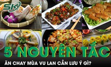 5 nguyên tắc ăn chay mùa Vu Lan cần biết