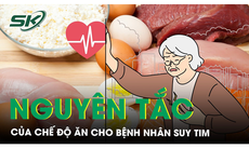 Nguyên tắc quan trọng của chế độ ăn cho bệnh nhân suy tim