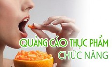 Nhiều quảng cáo thực phẩm chức năng, bảo vệ sức khoẻ lừa dối người tiêu dùng