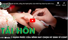 PODCAST: Chuyện tái hôn, sống cho hạnh phúc của mình hay chọn hy sinh vì con?