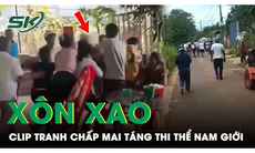 Tối 20/8: Xôn xao clip 2 nhóm người tranh chấp một thi thể để mai táng 