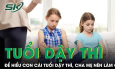 PODCAST: Để hiểu con giai đoạn 'ẩm ương', cha mẹ cần gì?