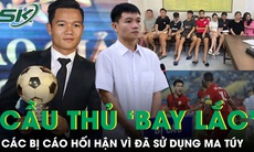 Vụ 5 cầu thủ ‘bay lắc’: Quả Bóng Vàng 2017 hối hận, thú nhận ‘nông nổi khi sử dụng ma túy’