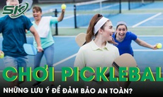 Giới trẻ phát cuồng với Pickleball, những lưu ý để đảm bảo an toàn