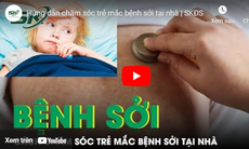 Hướng dẫn chăm sóc trẻ mắc bệnh sởi tại nhà 