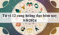 Tử vi 12 cung hoàng đạo hôm nay 9/8/2024: Cự Giải hạnh phúc, Kim Ngưu may mắn