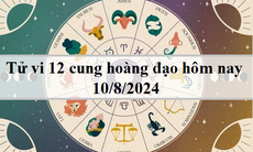 Tử vi 12 cung hoàng đạo hôm nay 10/8/2024: Kim Ngưu ủ rũ, Bạch Dương hăng hái