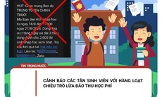 Hàng loạt chiêu trò lừa đảo thu học phí nhằm vào tân sinh viên