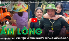 Ấm lòng những câu chuyện tỏa sáng tình người trong dông bão