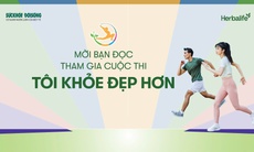 Mời bạn đọc tham gia cuộc thi TÔI KHỎE ĐẸP HƠN lần 3