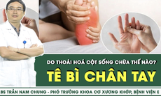 Tê bì chân tay do thoái hoá cột sống chữa thế nào?