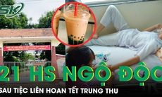 Sau tiệc liên hoan Tết Trung thu, 21 học sinh bị đau bụng, nôn ói