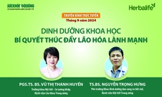 Truyền hình trực tuyến: Dinh dưỡng khoa học - bí quyết thúc đẩy lão hóa lành mạnh