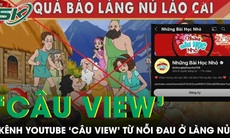 Kênh YouTube ‘Những bài học nhỏ’ câu view phản cảm từ nỗi đau ở thôn Làng Nủ