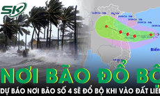 Chuyên gia dự báo nơi bão số 4 sẽ đổ bộ khi vào đất liền Việt Nam