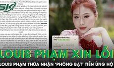 Louis Phạm thừa nhận ‘phông bạt’ tiền ủng hộ, mong được tha thứ và 'vô cùng hổ thẹn'