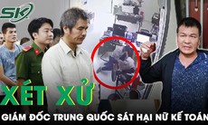 Sáng 24/9: Xét xử giám đốc người nước ngoài sát hại dã man nữ kế toán đang mang thai ở Bình Dương