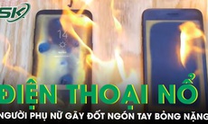 Gãy đốt ngón tay, bỏng nặng do điện thoại phát nổ 