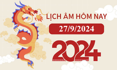 Lịch âm 27/9 - Âm lịch hôm nay 27/9 - Lịch vạn niên ngày 27/9/2024