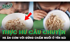 Chiều 28/9: Huyện Mù Cang Chải nói gì về phóng sự 'học sinh mầm non ăn cơm trắng với gừng chấm muối'?