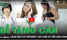 Dễ tăng cân là dấu hiệu cảnh báo cơ thể bước vào thời kỳ tiền mãn kinh?