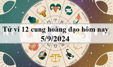 Tử vi 12 cung hoàng đạo hôm nay 5/9/2024: Song Tử vô lý, Song Ngư nhạy cảm