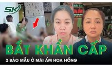 Bắt khẩn cấp 2 bảo mẫu ở Mái ấm Hoa Hồng, tình hình sức khỏe các em nhỏ đã khả quan hơn