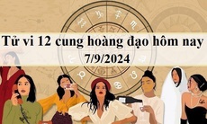 Tử vi 12 cung hoàng đạo hôm nay 7/9/2024: Kim Ngưu bốc đồng, Nhân Mã nóng nảy