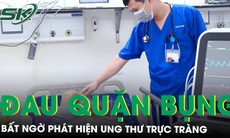 Bất ngờ phát hiện ung thư trực tràng sau 1 tháng đau quặn bụng 