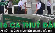 Bến Tre ghi nhận 16 ca mắc thủy đậu tại một trường THCS