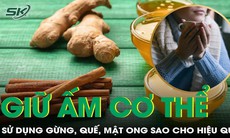 Cách sử dụng gừng, quế, mật ong hiệu quả để giữ ấm trong mùa lạnh