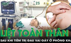 Người phụ nữ liệt toàn thân sau mũi tiêm trị đau vai gáy