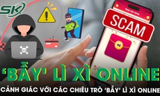 Cảnh giác với các chiêu trò ‘bẫy’ lì xì online ngày Tết để tránh mất tiền oan