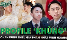 Profile ‘khủng’ của thiếu gia Phạm Nhật Minh Hoàng – con trai tỷ phú Phạm Nhật Vượng