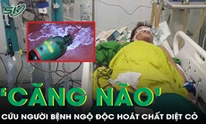 ‘Căng não’ cứu sống người đàn ông ngộ độc hóa chất diệt cỏ Diquat
