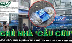 Vụ shipper bị đánh tử vong: Nơi buôn bán của nữ khách hàng bị ném chất thải, chủ nhà ‘cầu cứu’