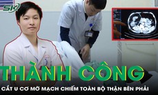 Phẫu thuật thành công u cơ mỡ mạch thận gần 30cm có biến chứng chảy máu
