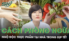 Cách phòng ngừa ngộ độc thực phẩm tại nhà trong dịp Tết Nguyên đán