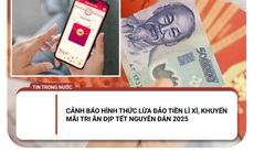 Cảnh giác chiêu trò lừa đảo tiền lì xì, đổi tiền dịp Tết Nguyên đán 2025