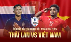 Nhận định, dự đoán tỉ số trận ĐT Việt Nam vs Thái Lan tại ASEAN Cup 2024, 20h ngày 5/1