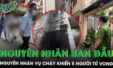 Nguyên nhân ban đầu vụ cháy nhà khiến 5 người tử vong: Do cháy xe máy tại tầng 1