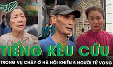 Người dân kể lại phút bất lực trước tiếng kêu cứu trong vụ cháy ở Hà Nội khiến 5 người tử vong