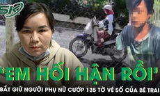 Người phụ nữ cướp 135 tờ vé số của bé trai 11 tuổi ở Tây Ninh khai ‘Em hối hận rồi!’