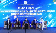 Dù đi sau nhưng lĩnh vực hỗ trợ sinh sản của Việt Nam có tỷ lệ thành công ngang tầm quốc tế