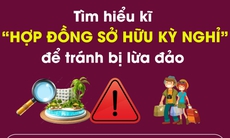 Tìm hiểu kĩ 'Hợp đồng sở hữu kỳ nghỉ' để tránh bị lừa đảo