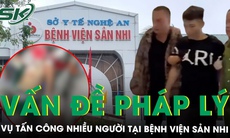 Vấn đề pháp lý vụ đối tượng cầm dao tấn công nhiều người tại BV Sản Nhi Nghệ An