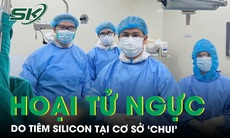 Hơn 7 tiếng cứu bệnh nhân HIV hoại tử ngực do tiêm silicon tại cơ sở ‘chui’