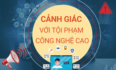 Cảnh giác với tội phạm công nghệ cao