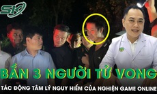 Vụ bắn 3 người tử vong ở Đồng Nai, cảnh báo tác động tâm lý nguy hiểm của nghiện game online