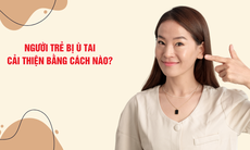 Người trẻ bị ù tai - Đây là cách cải thiện hiệu quả tại nhà